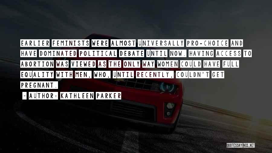 Kathleen Parker Quotes 387206