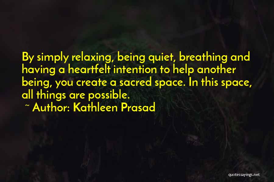 Kathleen Prasad Quotes 1093782