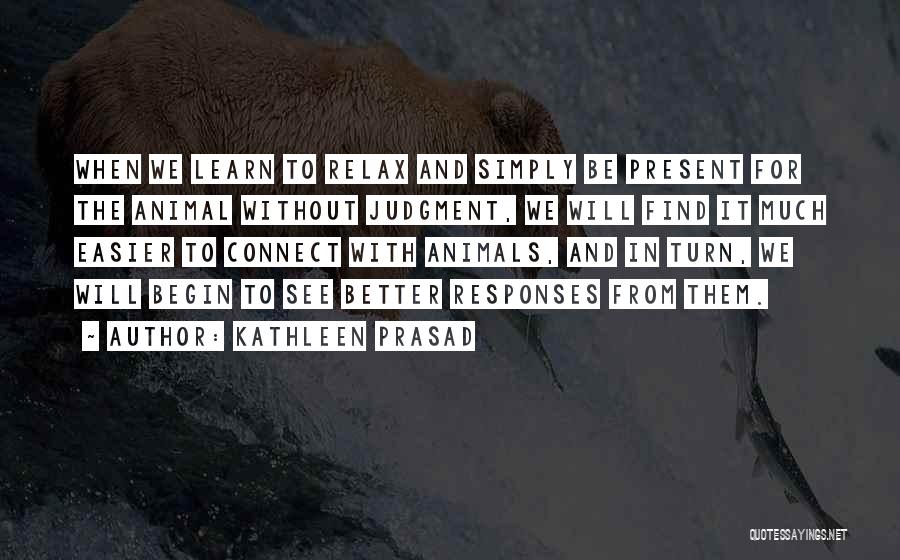 Kathleen Prasad Quotes 1113143