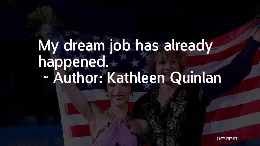 Kathleen Quinlan Quotes 1506830