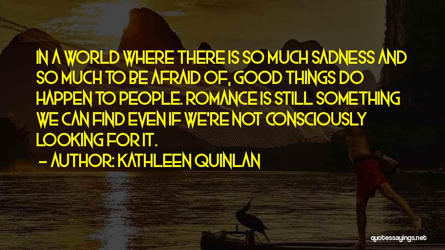 Kathleen Quinlan Quotes 258067
