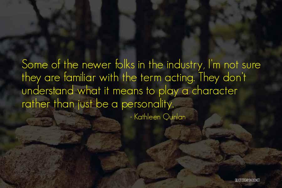 Kathleen Quinlan Quotes 299413