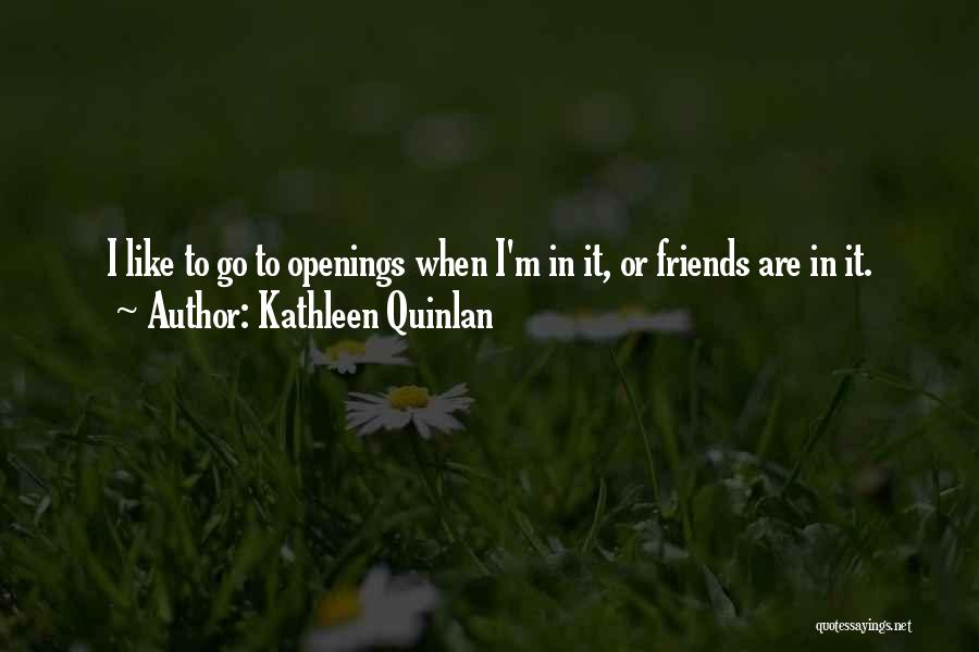 Kathleen Quinlan Quotes 711470