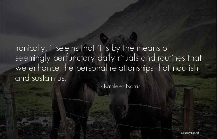 Kathleen Quotes By Kathleen Norris Kathleen Quotes By Kathleen Norris