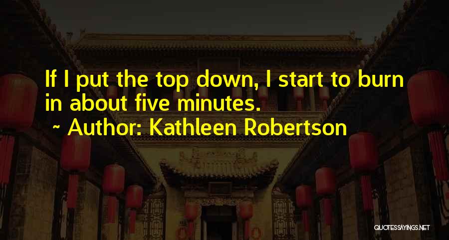 Kathleen Robertson Quotes 2192430