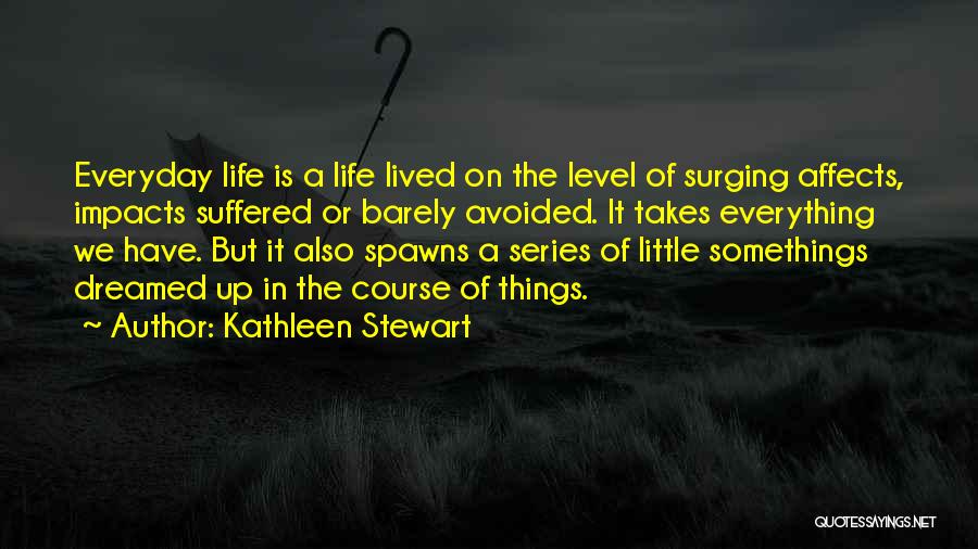 Kathleen Stewart Quotes 542894