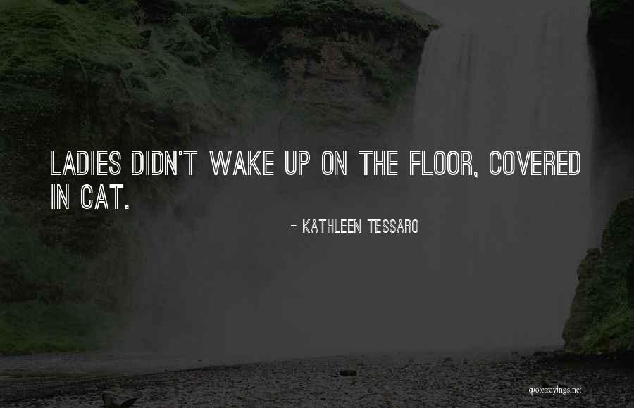 Kathleen Tessaro Quotes 930509 Kathleen Tessaro Quotes 930509