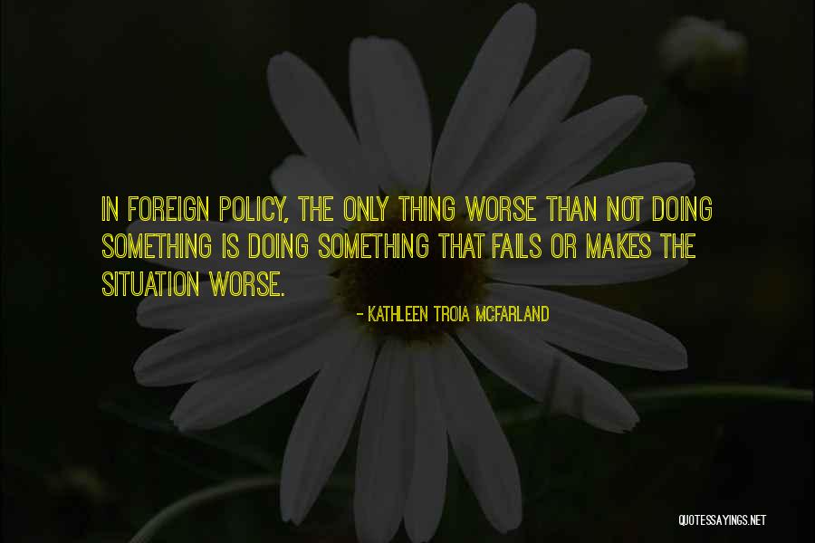 Kathleen Troia McFarland Quotes 1483412 Kathleen Troia McFarland Quotes 1483412