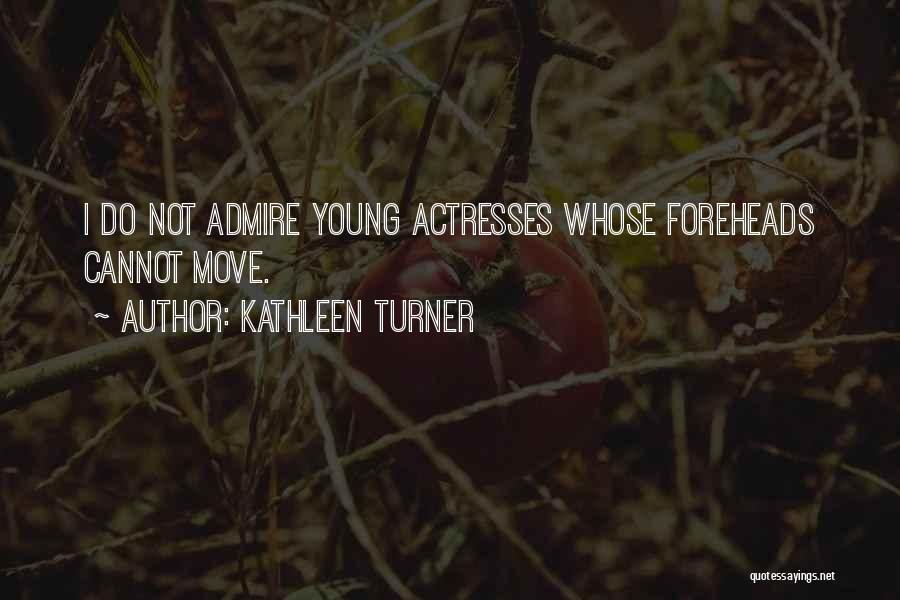 Kathleen Turner Quotes 1333714