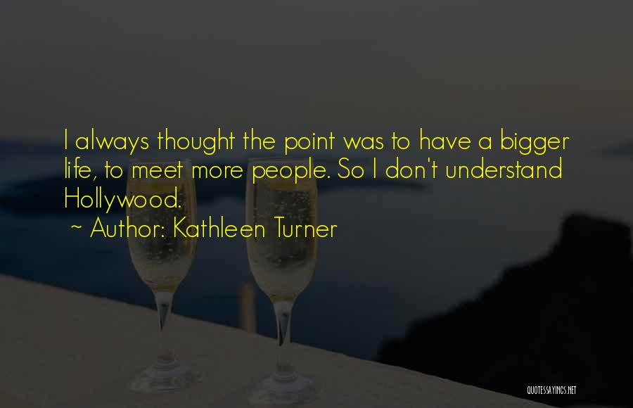 Kathleen Turner Quotes 1374321