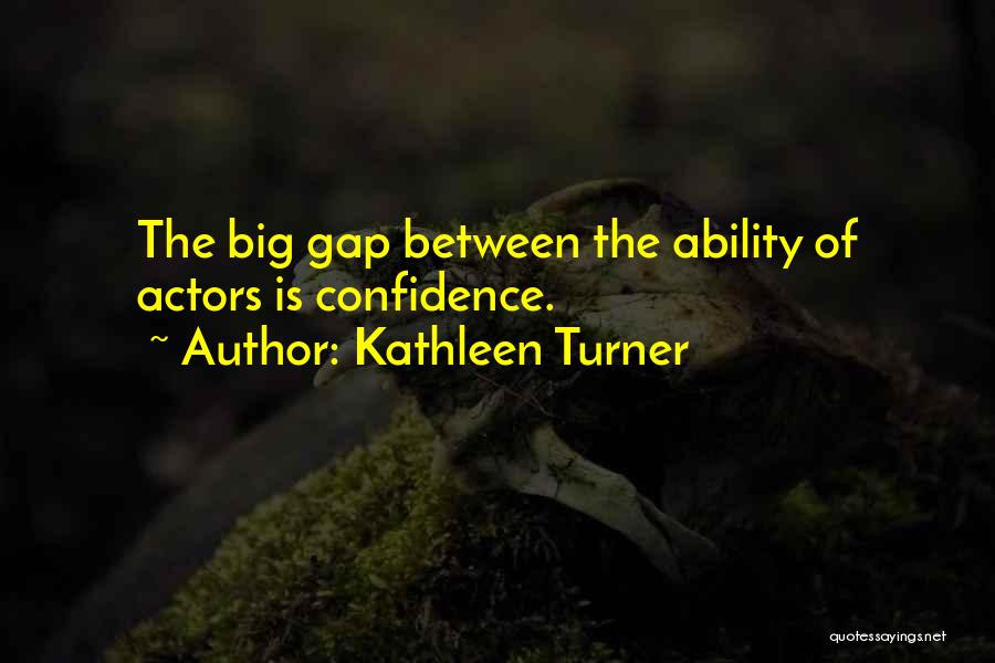 Kathleen Turner Quotes 1544621