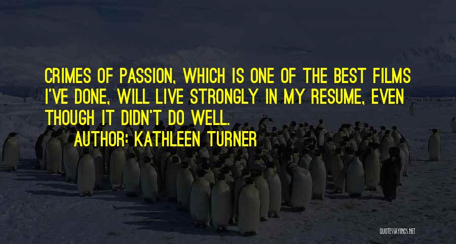 Kathleen Turner Quotes 1644033