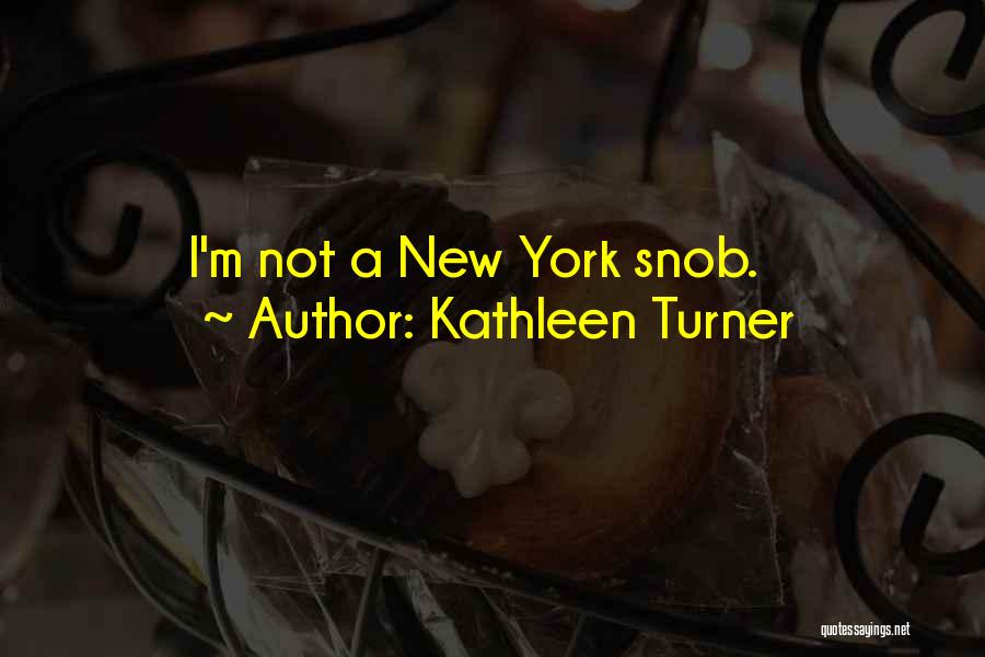 Kathleen Turner Quotes 1699505