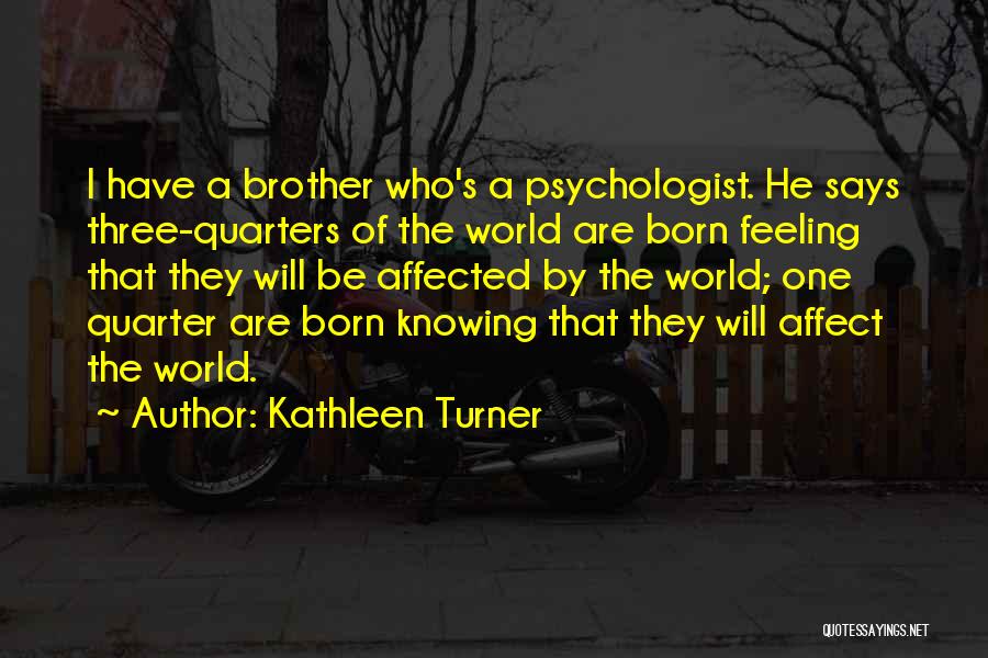Kathleen Turner Quotes 1782627