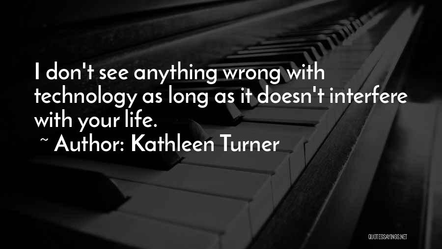 Kathleen Turner Quotes 1867482