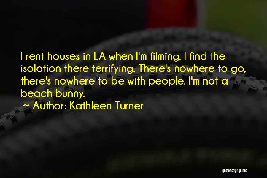 Kathleen Turner Quotes 194077