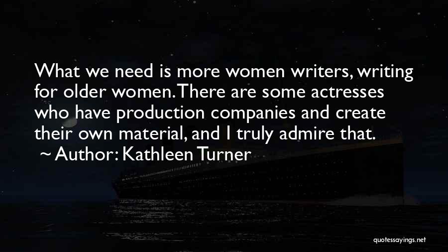 Kathleen Turner Quotes 2084396