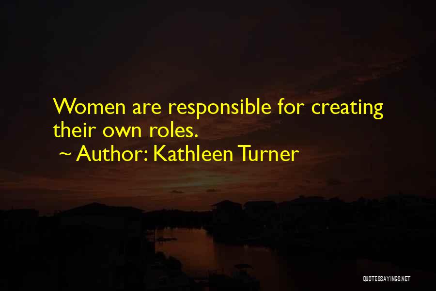 Kathleen Turner Quotes 2225663