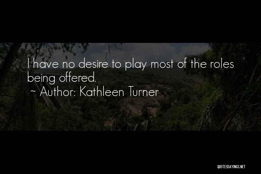 Kathleen Turner Quotes 627746