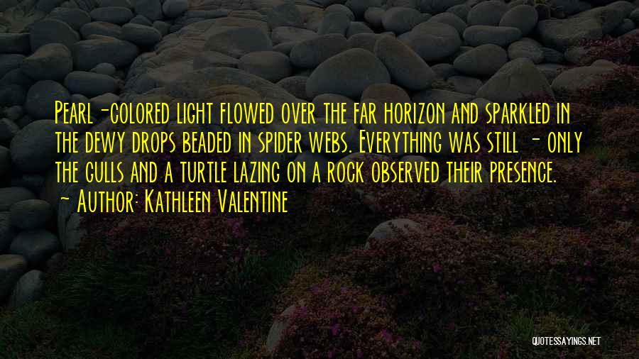 Kathleen Valentine Quotes 1727782