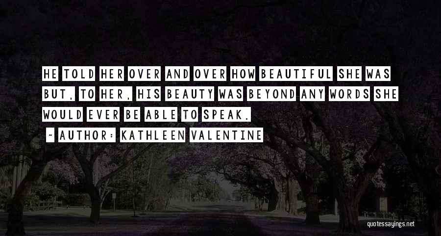 Kathleen Valentine Quotes 2237059