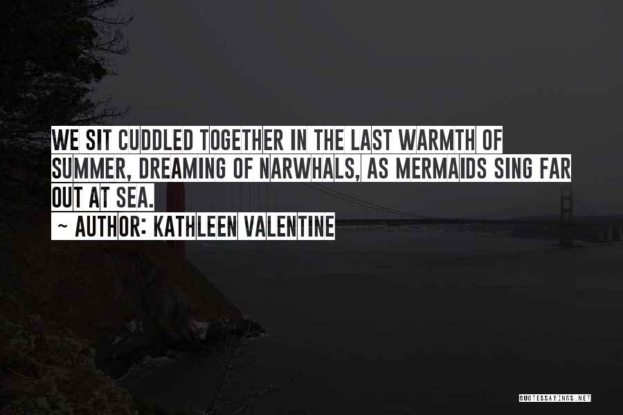 Kathleen Valentine Quotes 954573