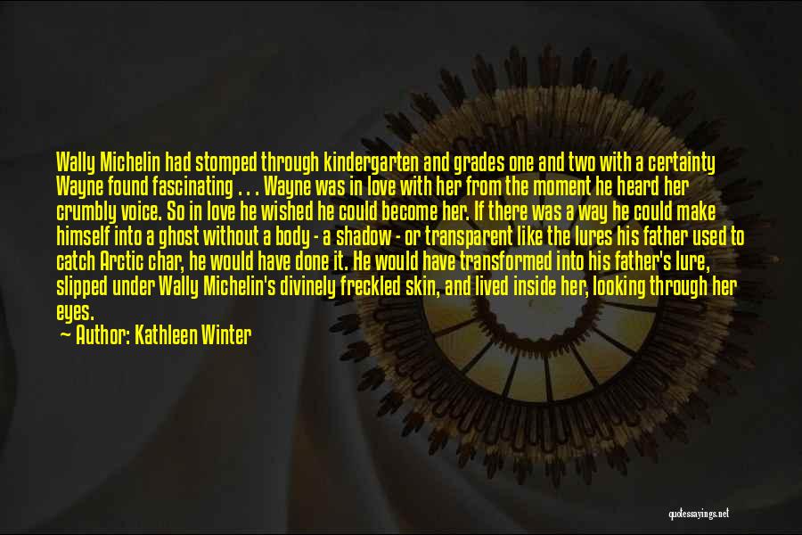 Kathleen Winter Quotes 2133042