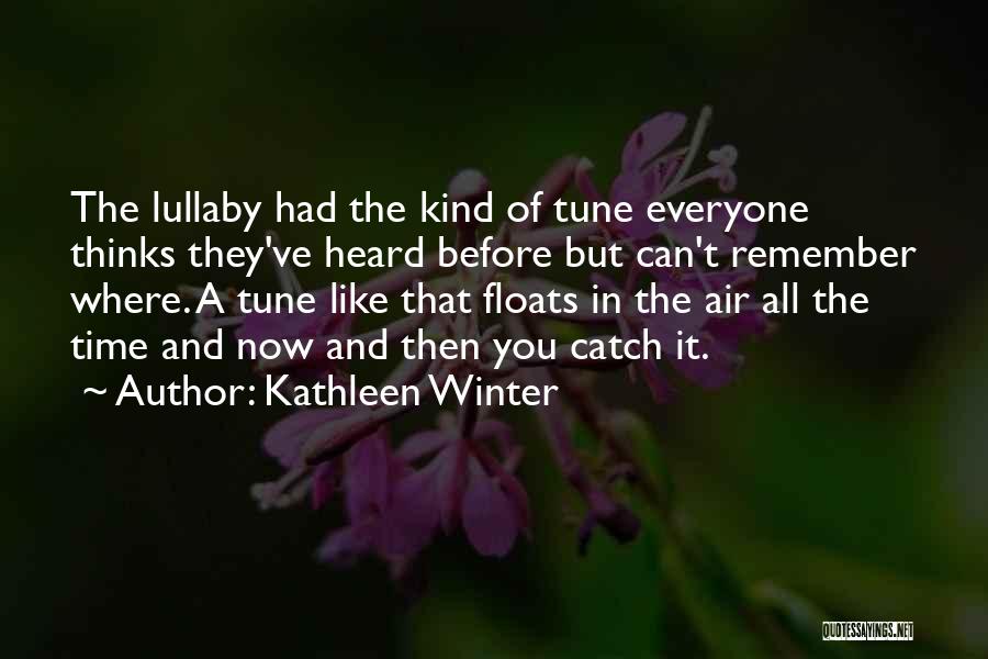 Kathleen Winter Quotes 308593