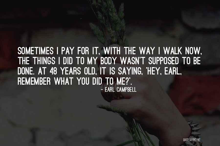 Kathryn Bernardo Quotes By Earl Campbell