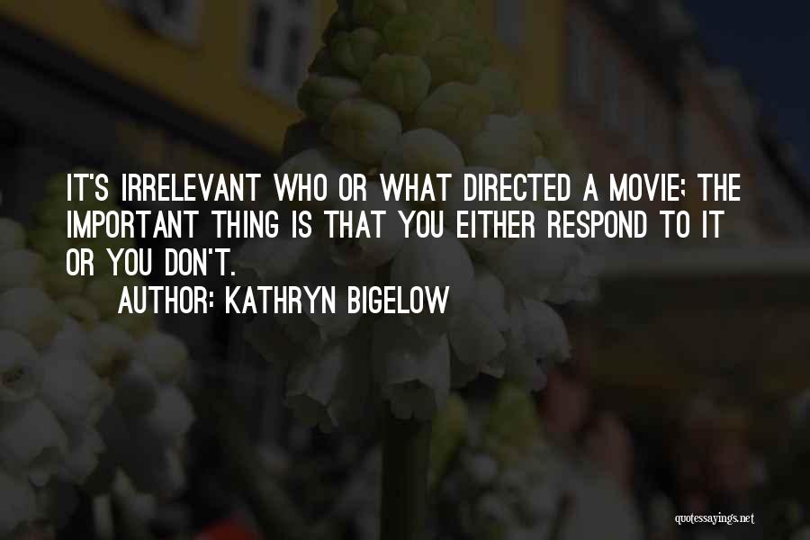 Kathryn Bigelow Quotes 1114634