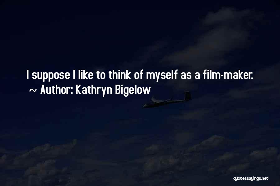 Kathryn Bigelow Quotes 1161586