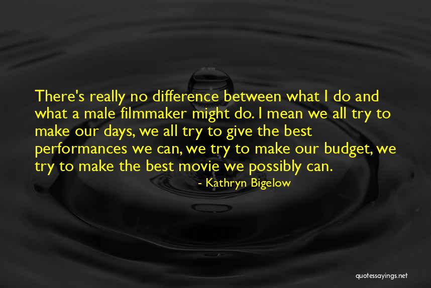 Kathryn Bigelow Quotes 1287135