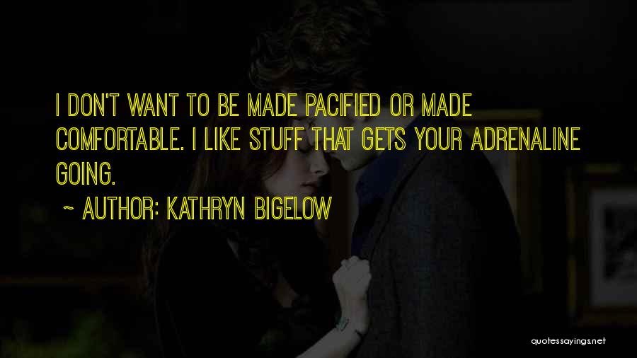 Kathryn Bigelow Quotes 1574183