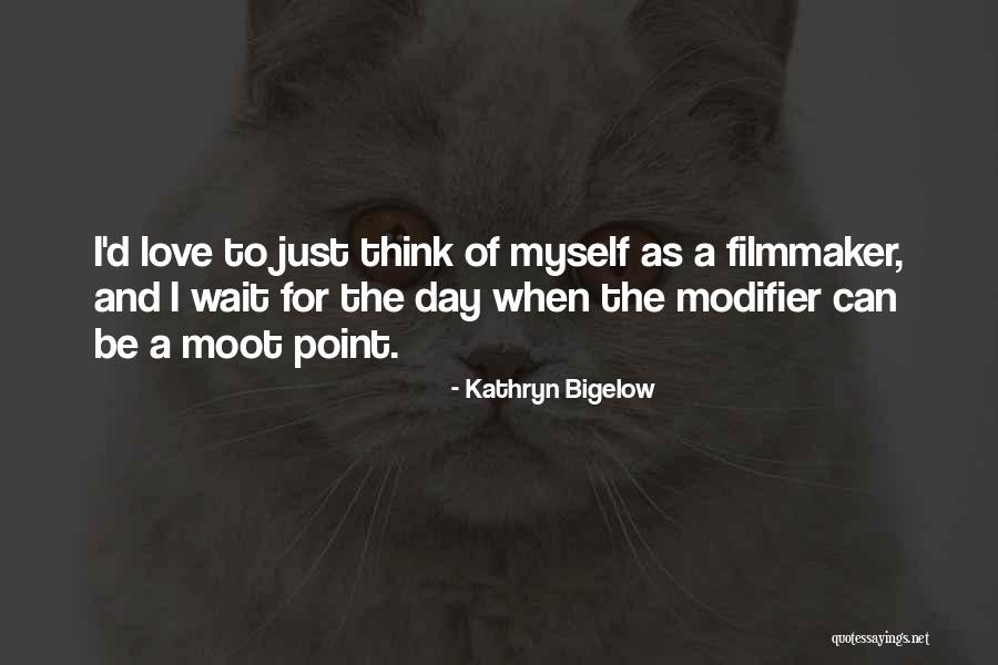 Kathryn Bigelow Quotes 222420