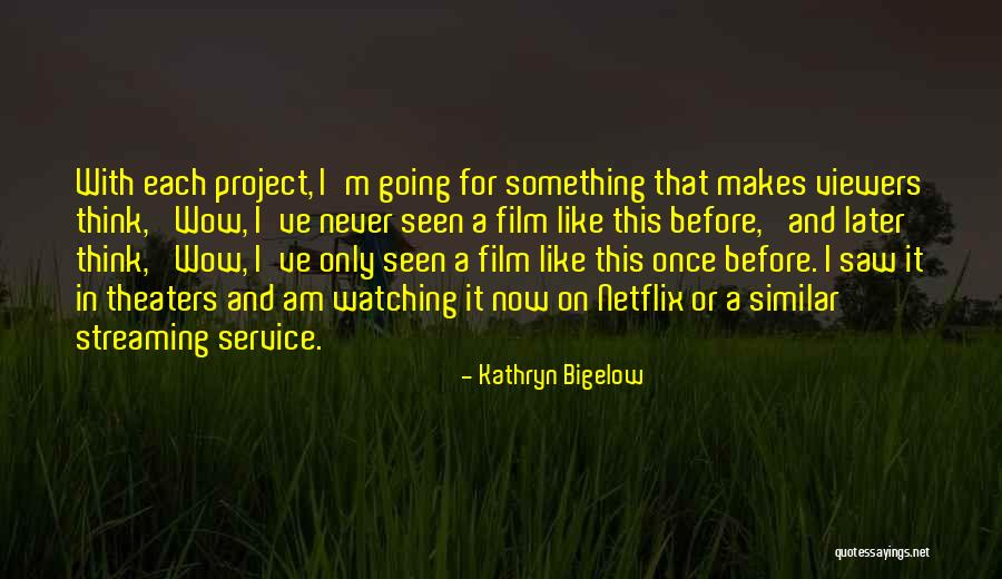 Kathryn Bigelow Quotes 281265