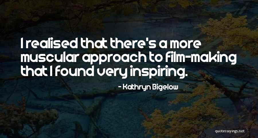 Kathryn Bigelow Quotes 629830