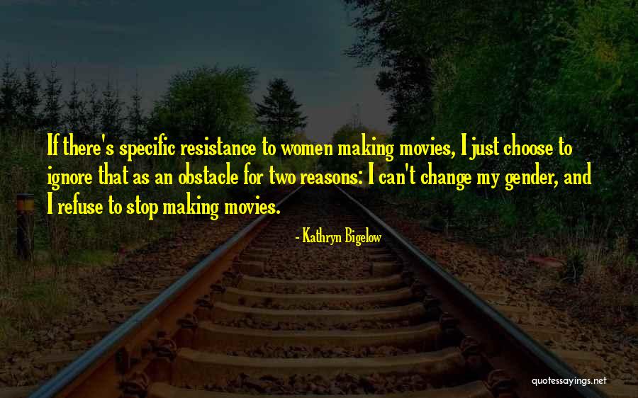 Kathryn Bigelow Quotes 836469