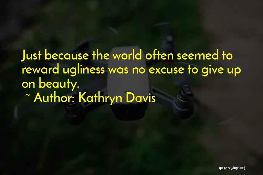 Kathryn Davis Quotes 1098681