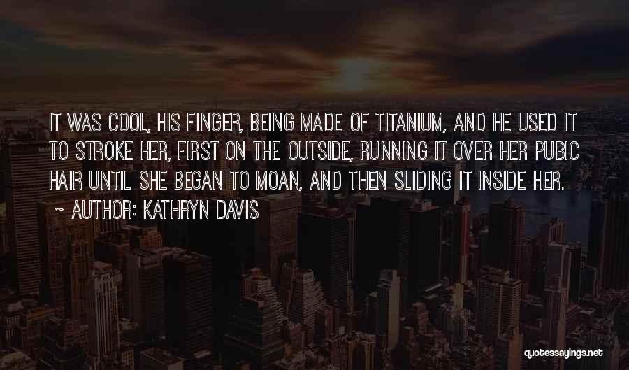 Kathryn Davis Quotes 1833352