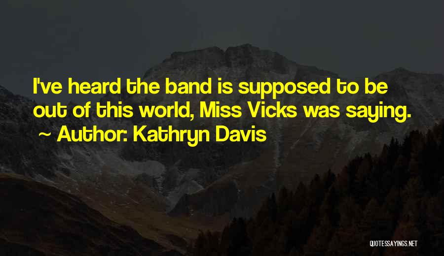 Kathryn Davis Quotes 223571