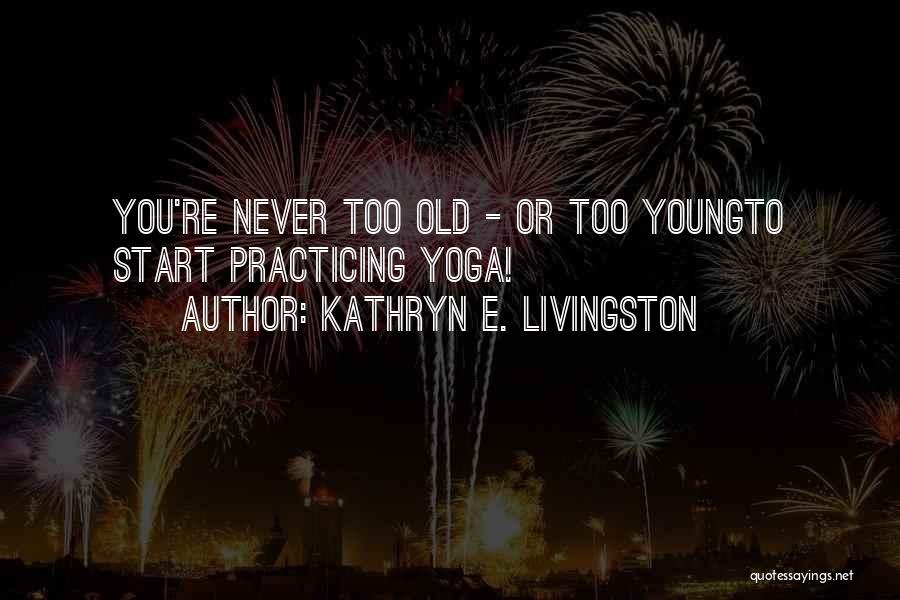 Kathryn E. Livingston Quotes 690585