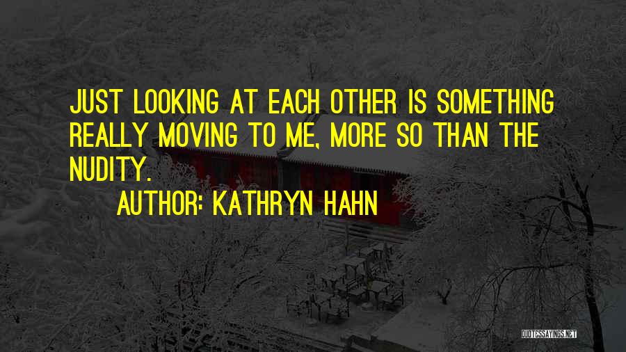 Kathryn Hahn Quotes 1319678