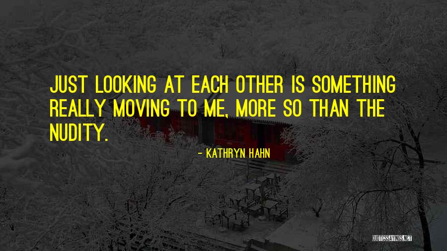 Kathryn Hahn Quotes 1319678