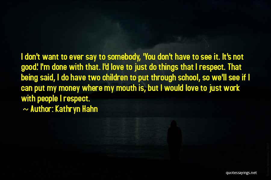 Kathryn Hahn Quotes 1817840
