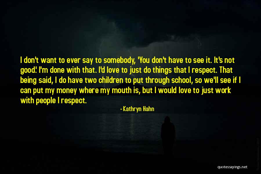 Kathryn Hahn Quotes 1817840 Kathryn Hahn Quotes 1817840