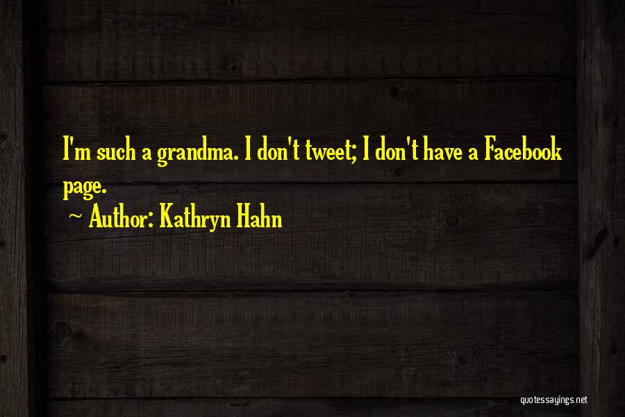 Kathryn Hahn Quotes 264538