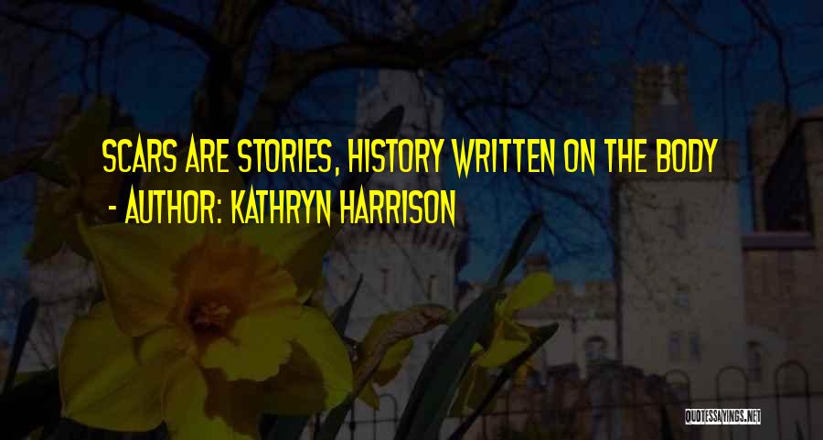 Kathryn Harrison Quotes 1007962