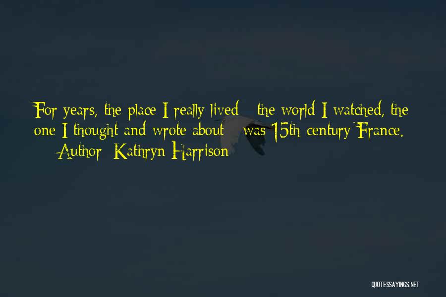 Kathryn Harrison Quotes 1027672