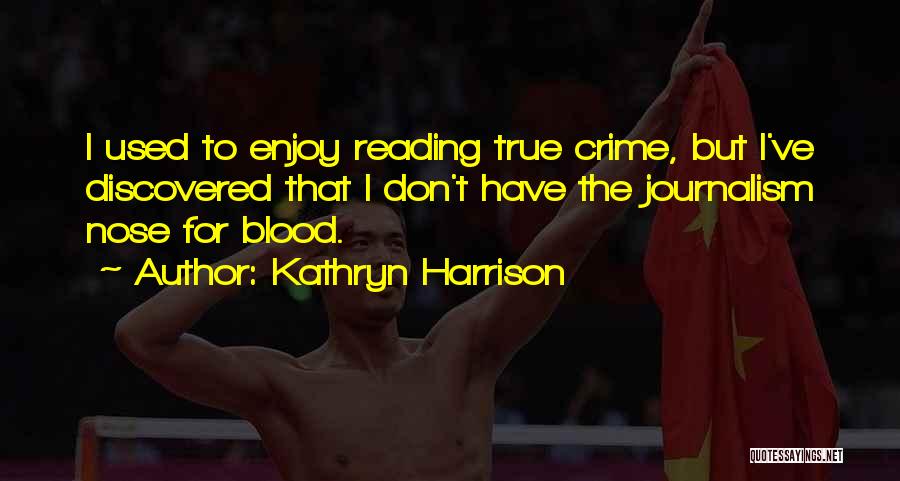 Kathryn Harrison Quotes 1313654