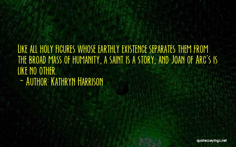 Kathryn Harrison Quotes 167380